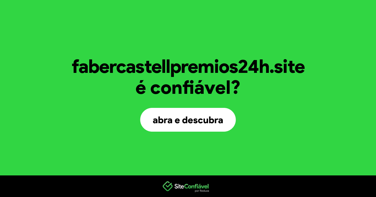 O site fabercastellpremios24h.site é confiável?