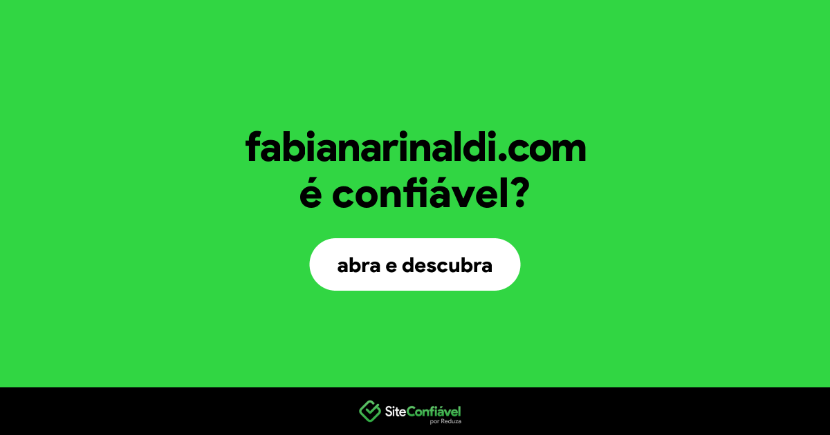 O site fabianarinaldi.com é confiável?
