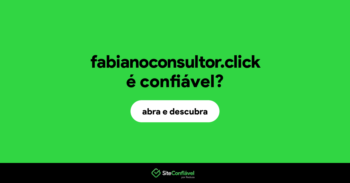 O site fabianoconsultor.click é confiável?