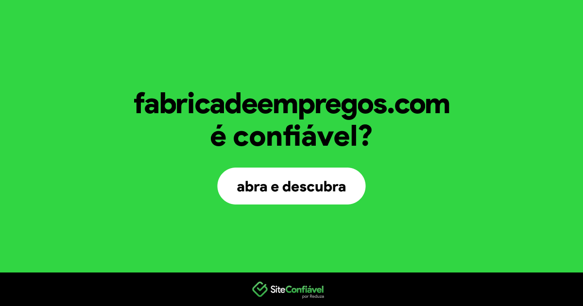 O site fabricadeempregos.com é confiável?
