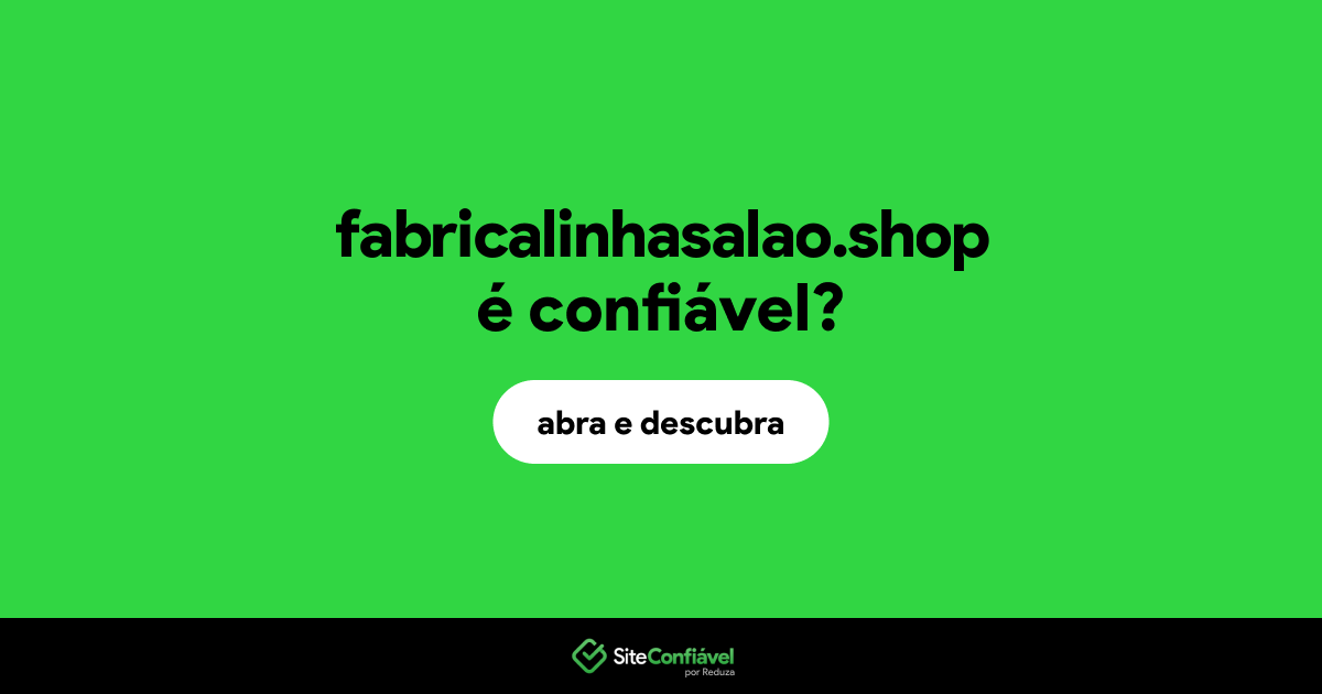 O site fabricalinhasalao.shop é confiável?