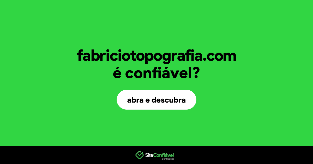 O site fabriciotopografia.com é confiável?