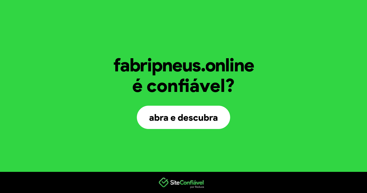 O site fabripneus.online é confiável?
