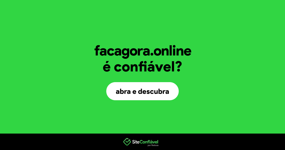 O site facagora.online é confiável?