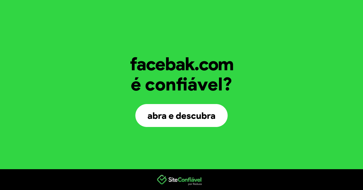 O site facebak.com é confiável?