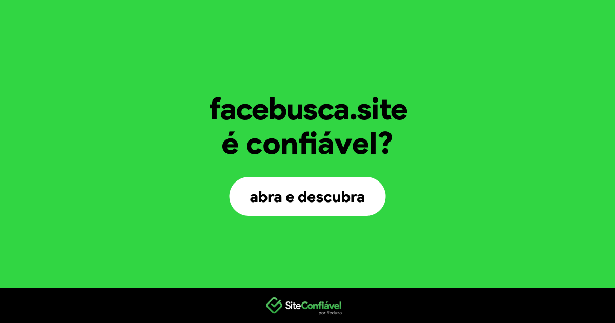 O site facebusca.site é confiável?