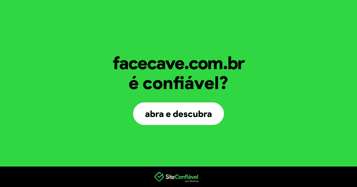 O site facecave.com.br é confiável?