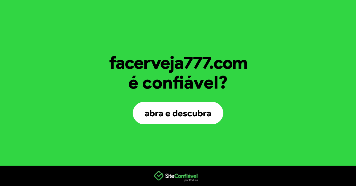 O site facerveja777.com é confiável?