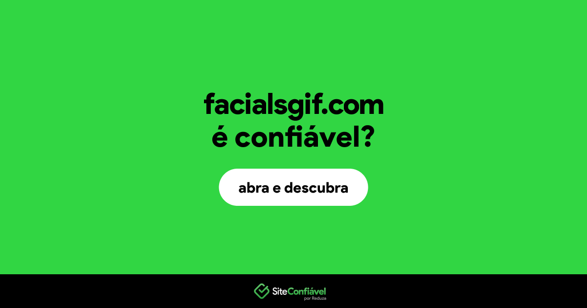 O site facialsgif.com é confiável?