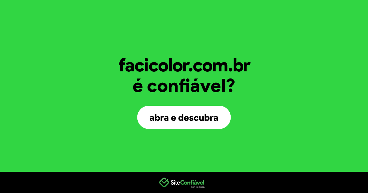 O site facicolor.com.br é confiável?