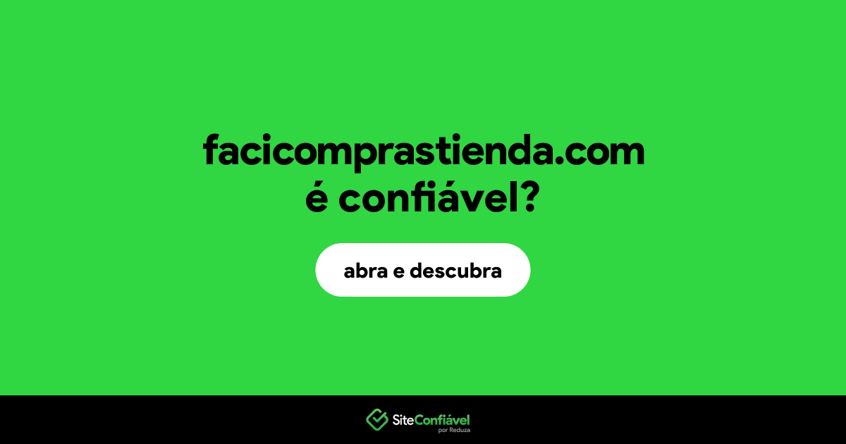 O site facicomprastienda.com é confiável?