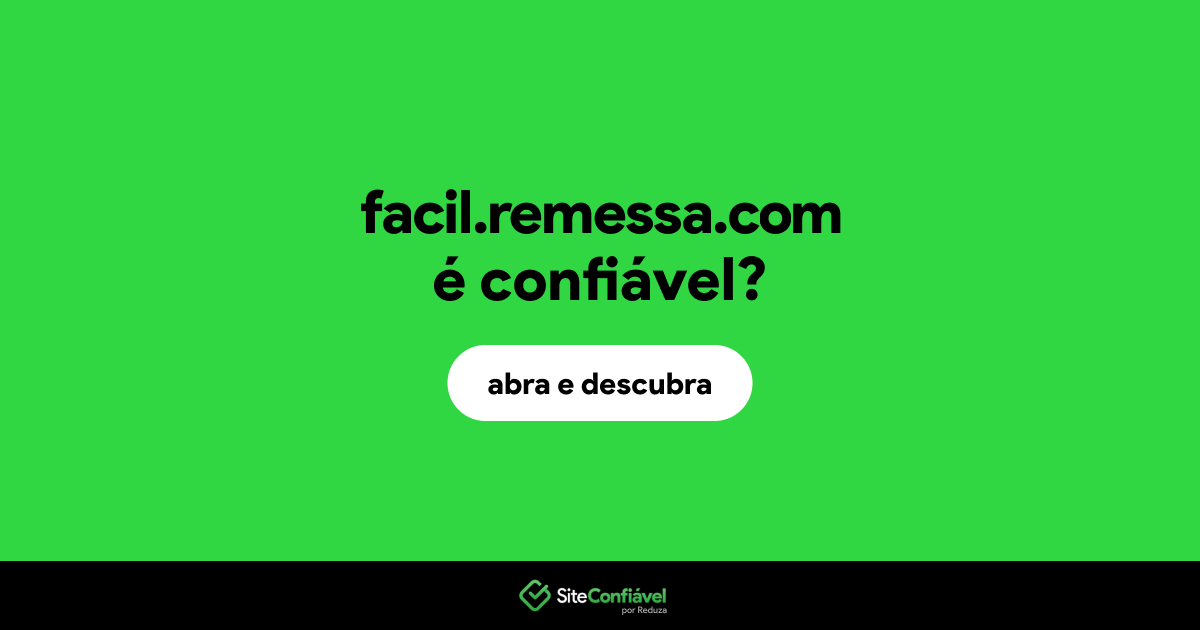 O site facil.remessa.com é confiável?