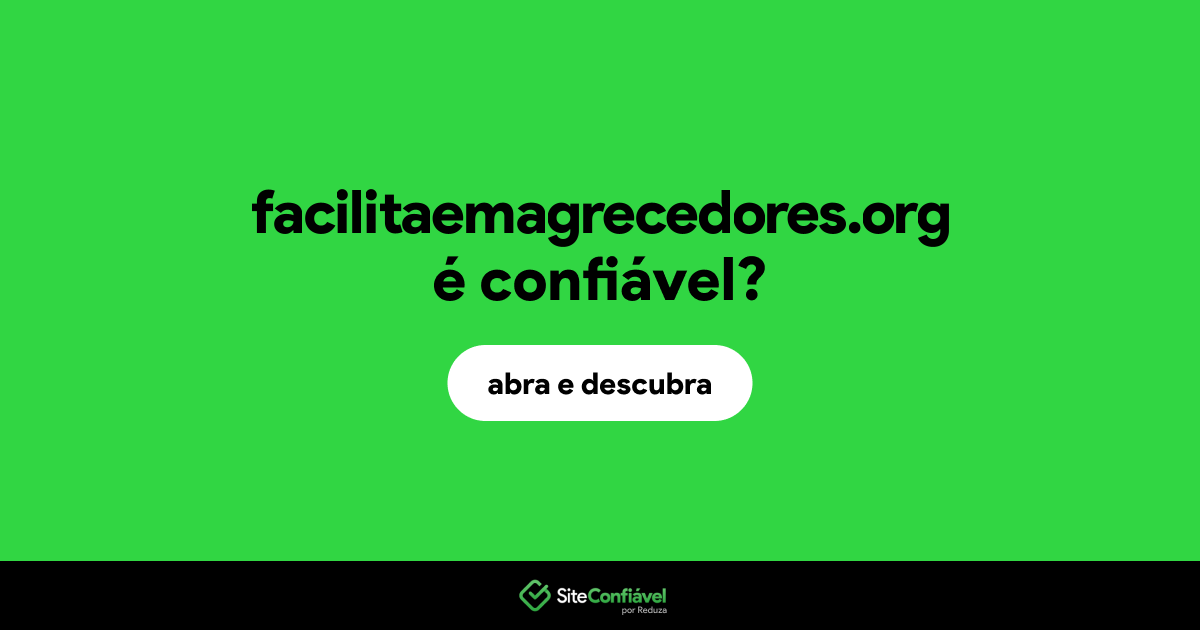 O site facilitaemagrecedores.org é confiável?