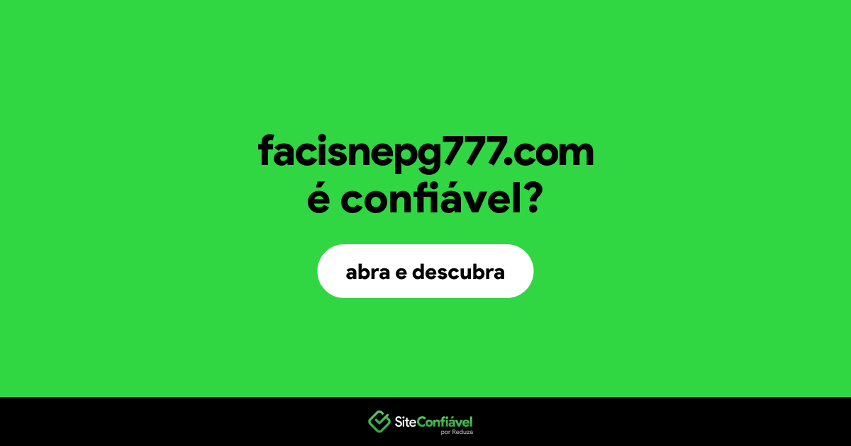 O site facisnepg777.com é confiável?