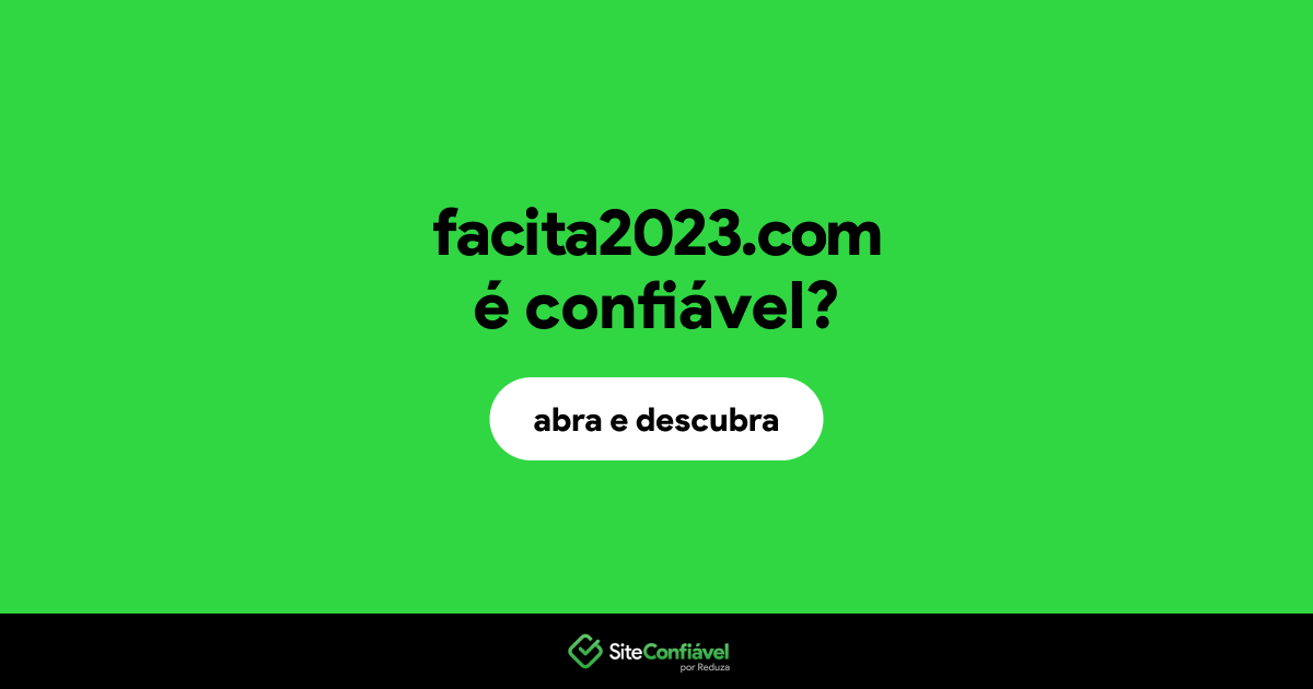 O site facita2023.com é confiável?