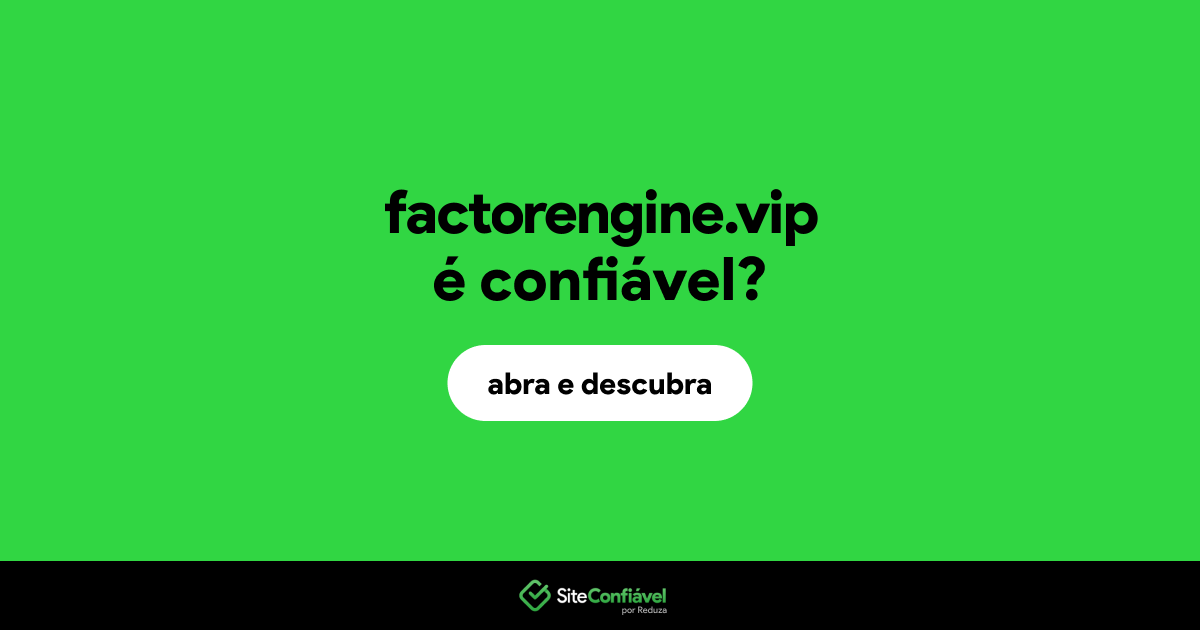 O site factorengine.vip é confiável?