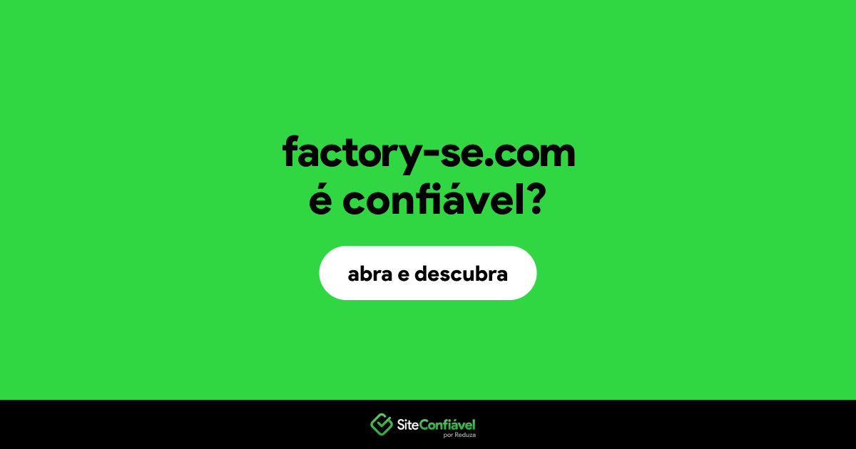 O site factory-se.com é confiável?