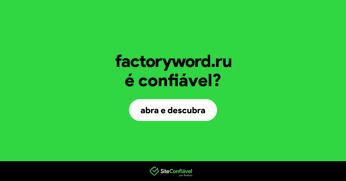O site factoryword.ru é confiável?