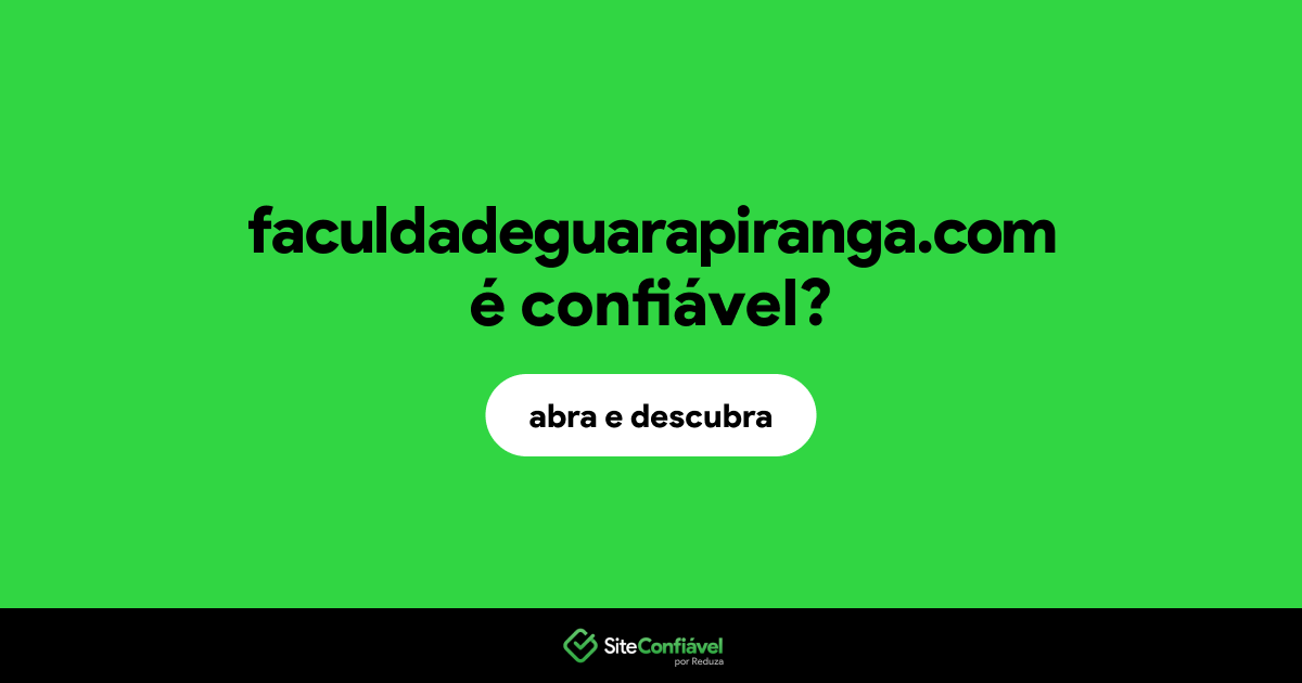 O site faculdadeguarapiranga.com é confiável?