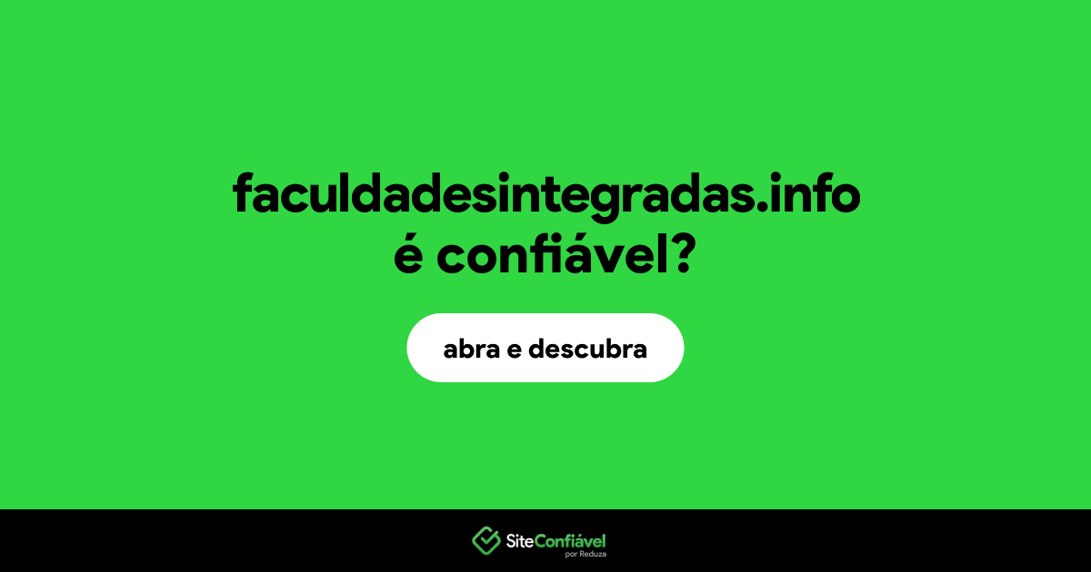 O site faculdadesintegradas.info é confiável?