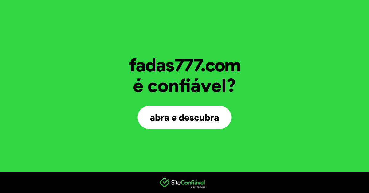 O site fadas777.com é confiável?