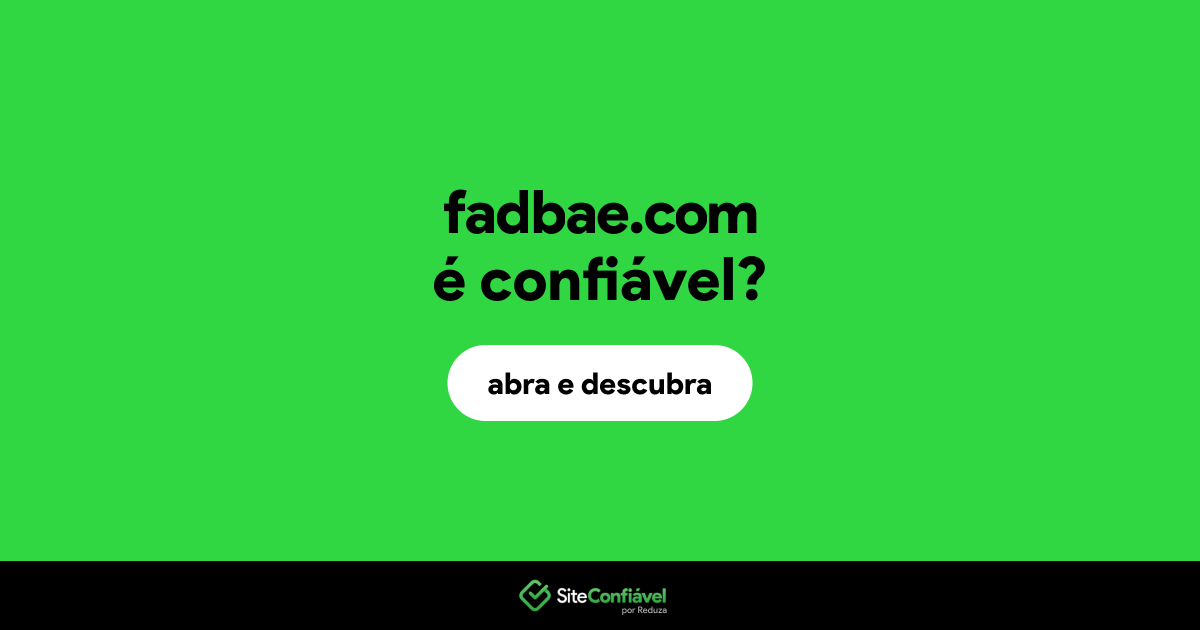 O site fadbae.com é confiável?