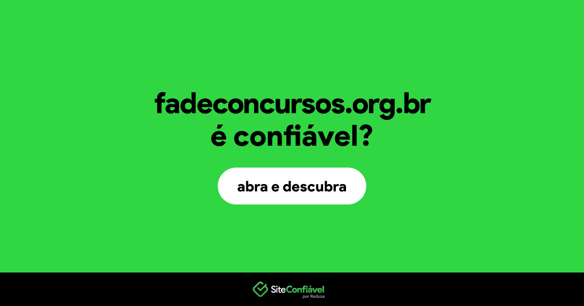 O site fadeconcursos.org.br é confiável?
