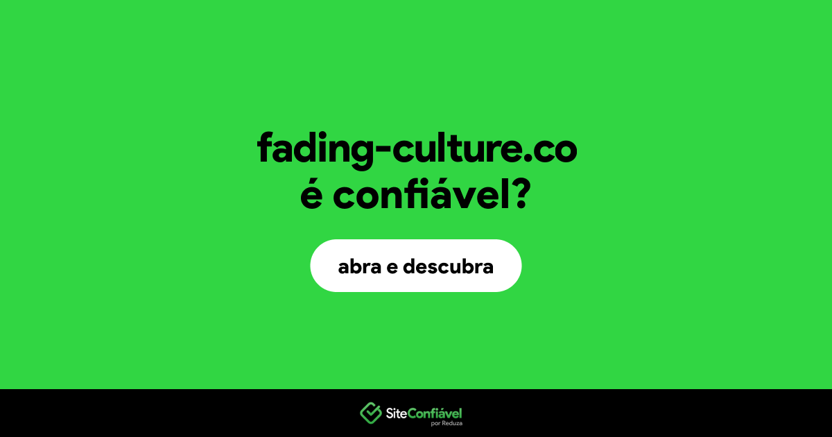 O site fading-culture.co é confiável?