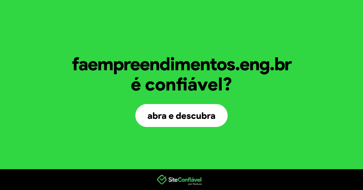 O site faempreendimentos.eng.br é confiável?