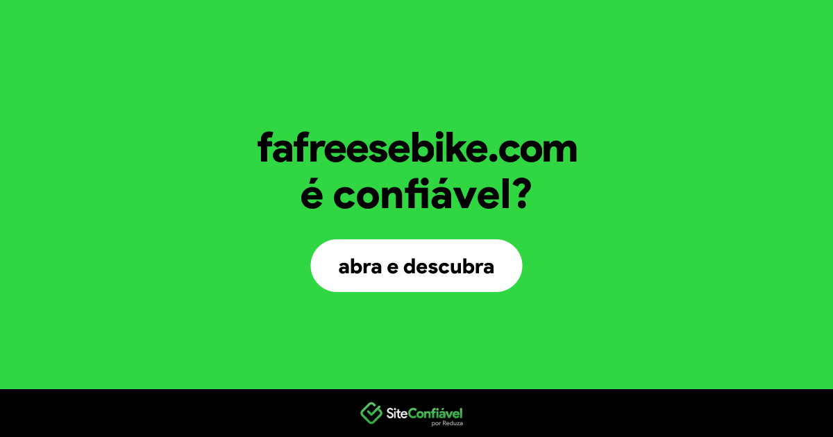 O site fafreesebike.com é confiável?