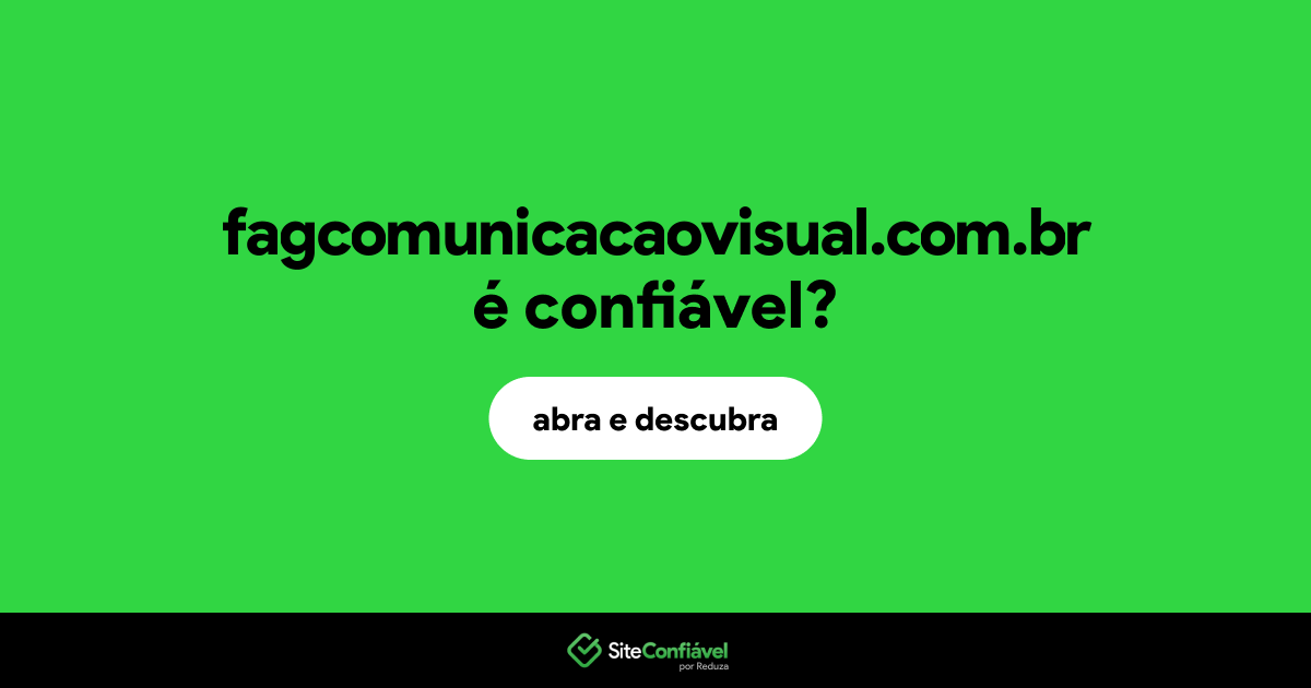 O site fagcomunicacaovisual.com.br é confiável?