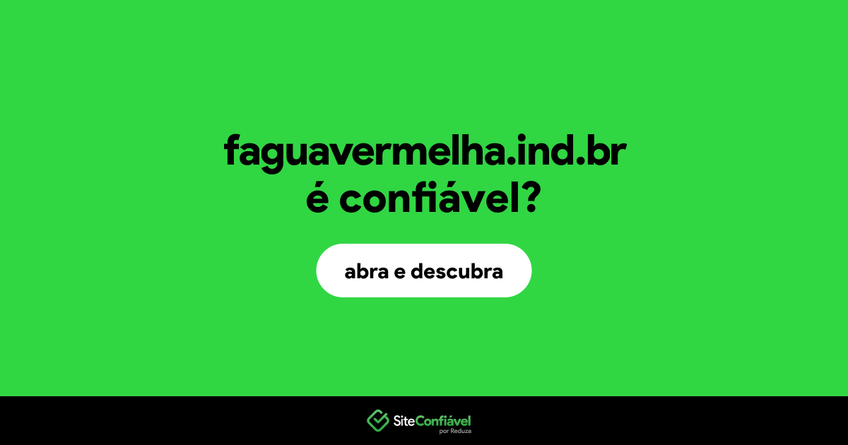 O site faguavermelha.ind.br é confiável?