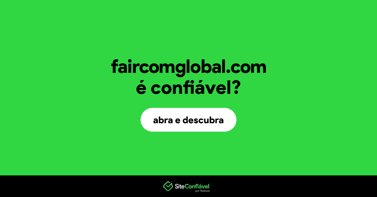 O site faircomglobal.com é confiável?