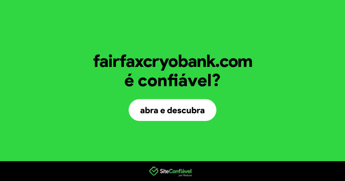 O site fairfaxcryobank.com é confiável?