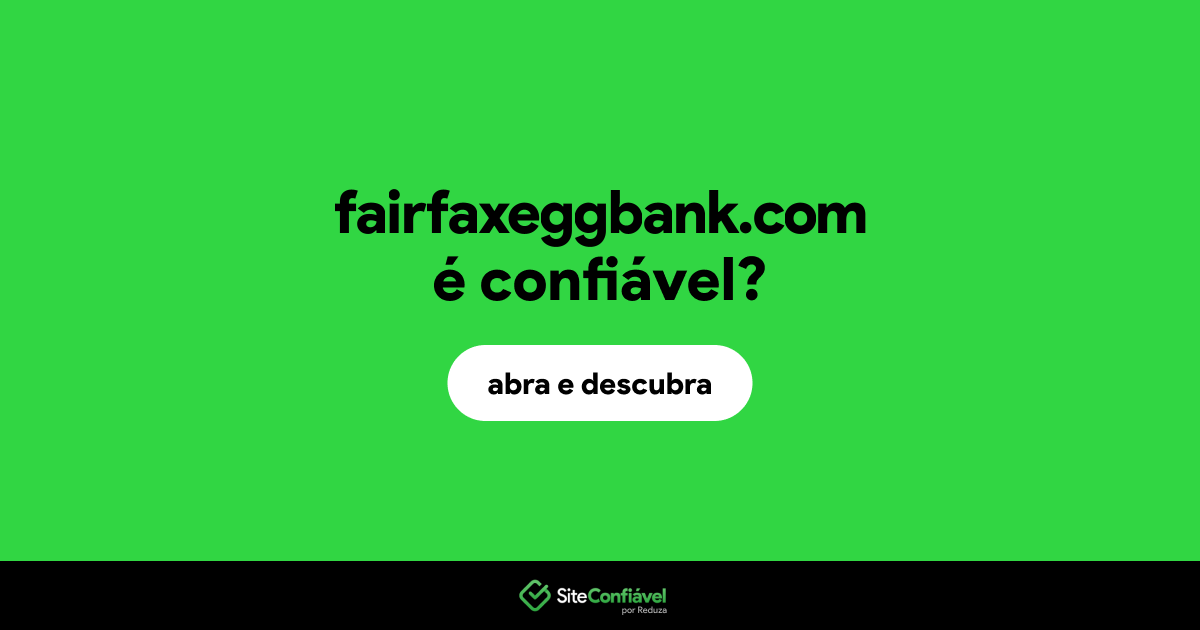 O site fairfaxeggbank.com é confiável?