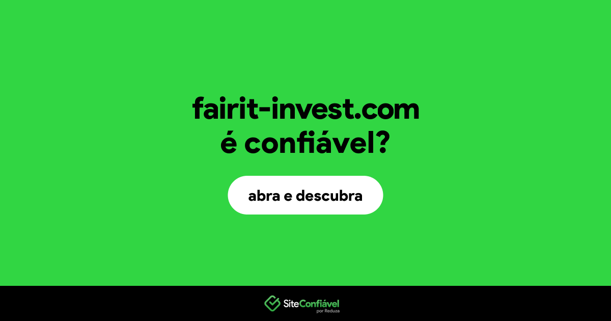 O site fairit-invest.com é confiável?