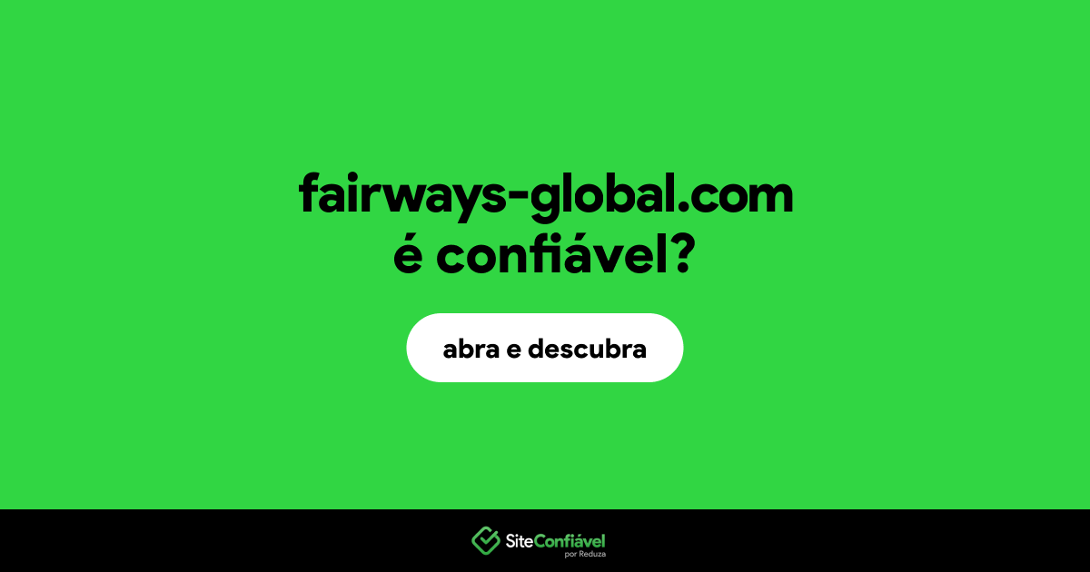O site fairways-global.com é confiável?