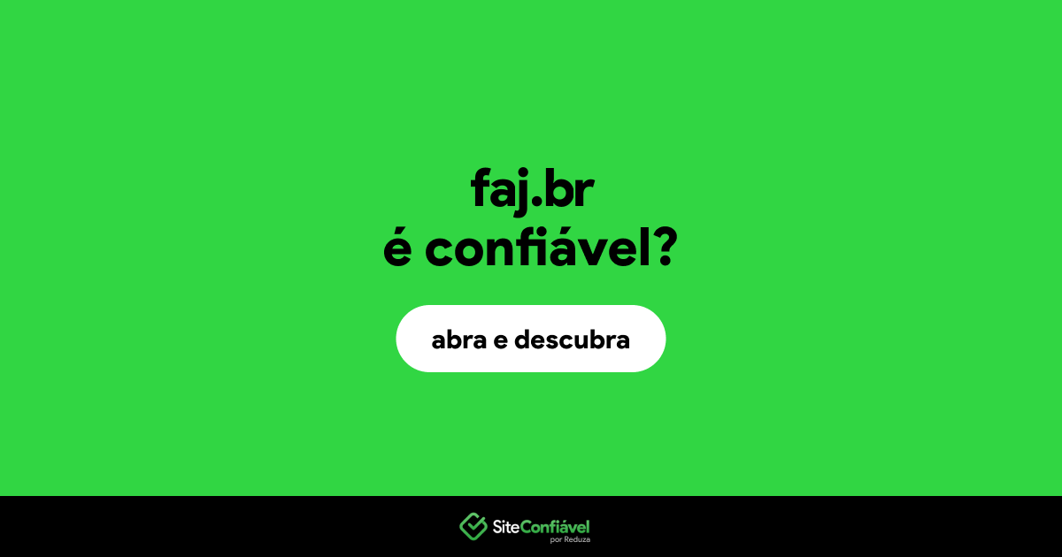 O site faj.br é confiável?