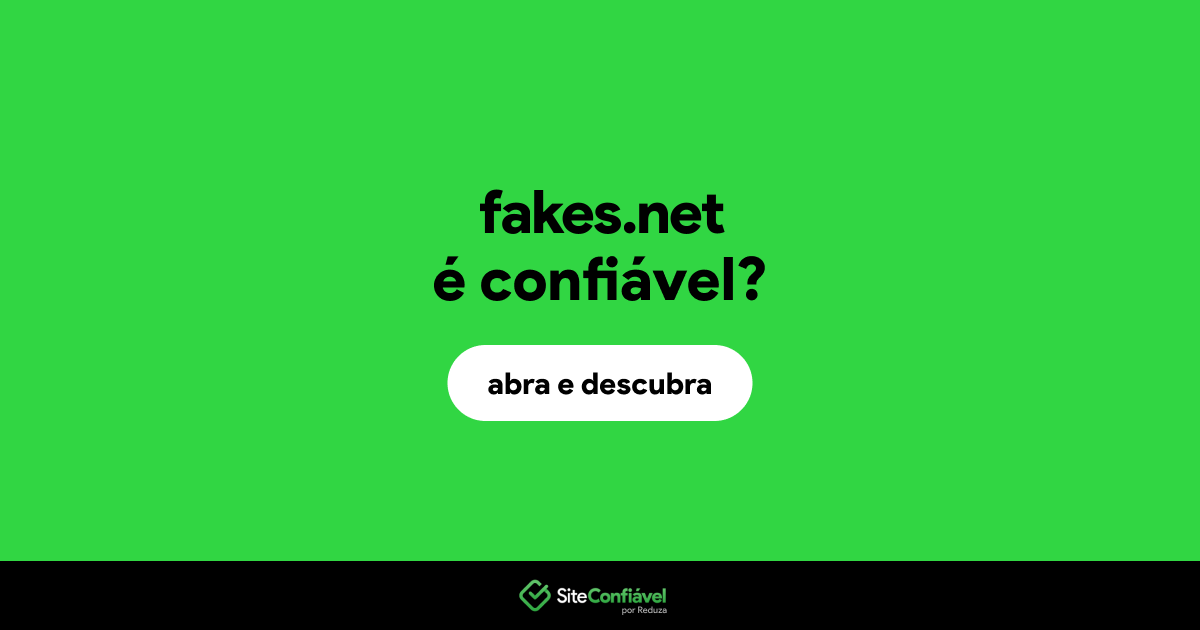 O site fakes.net é confiável?