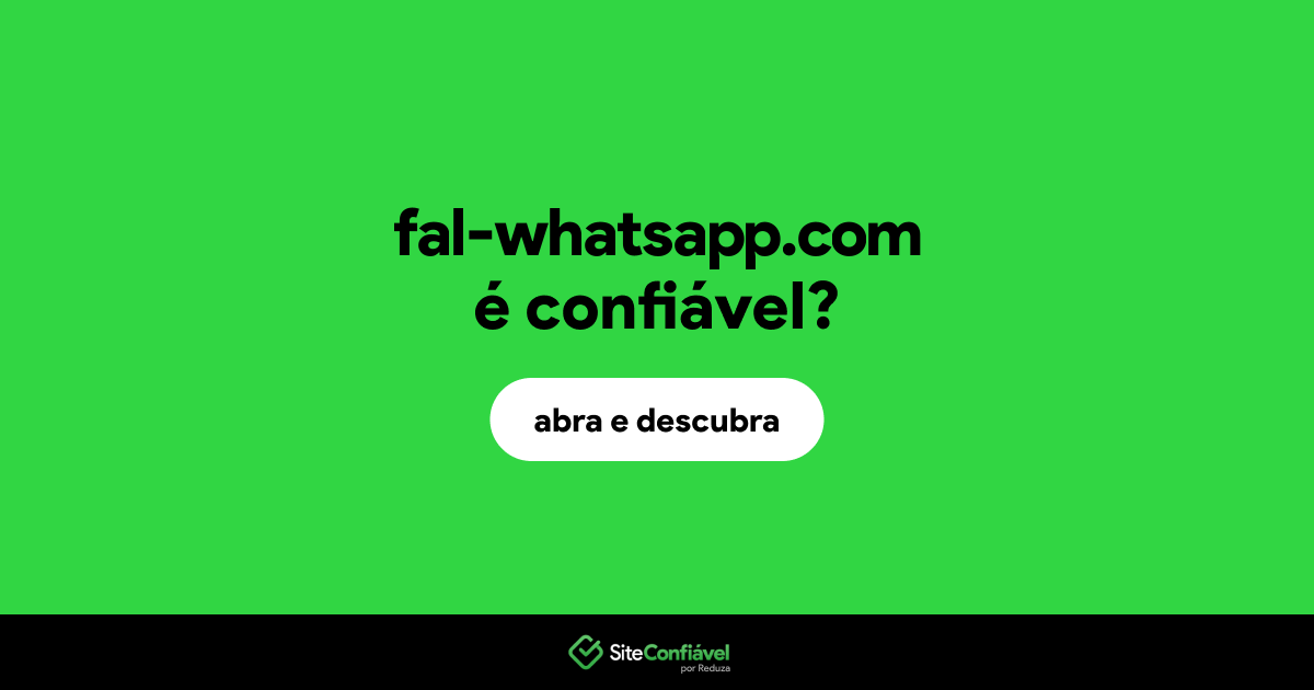 O site fal-whatsapp.com é confiável?