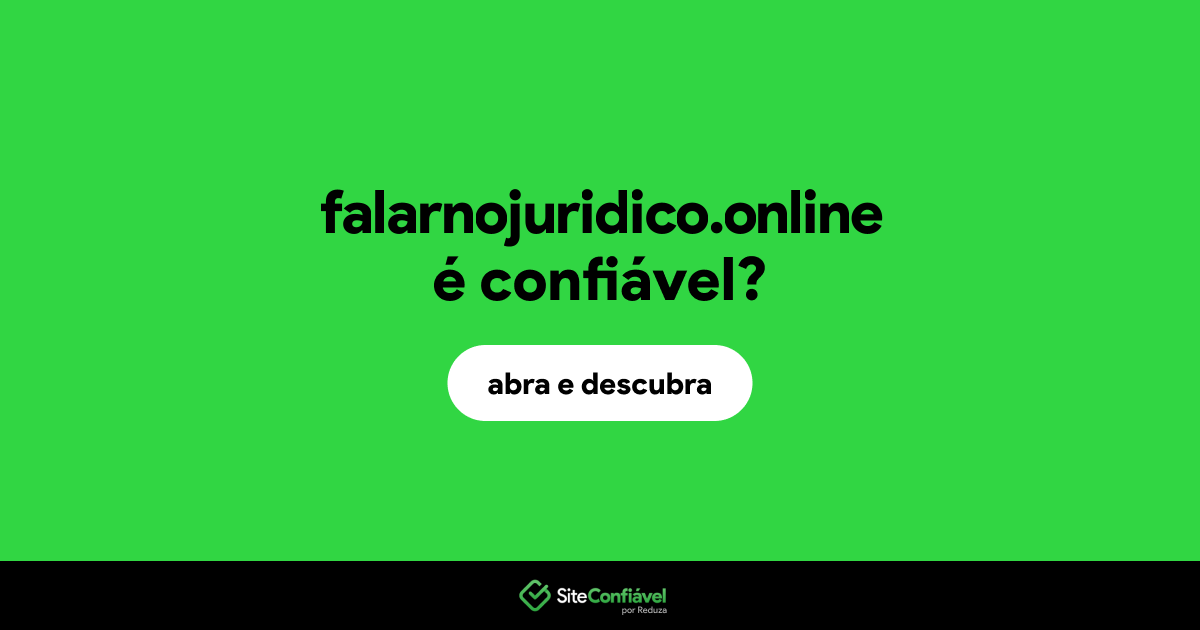O site falarnojuridico.online é confiável?