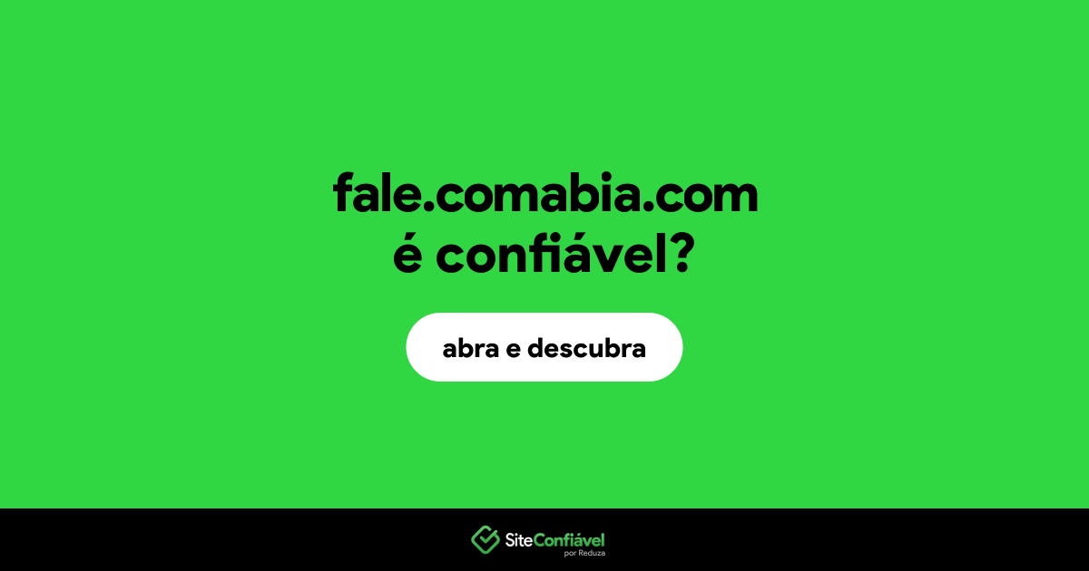 O site fale.comabia.com é confiável?