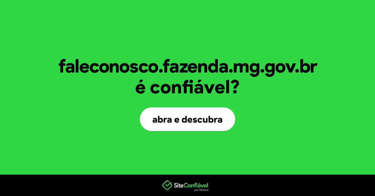 O site faleconosco.fazenda.mg.gov.br é confiável?