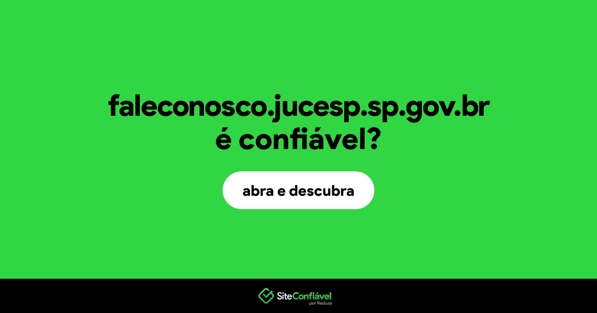 O site faleconosco.jucesp.sp.gov.br é confiável?