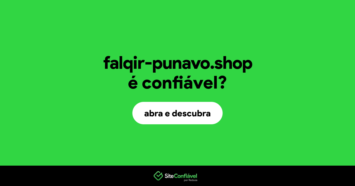 O site falqir-punavo.shop é confiável?