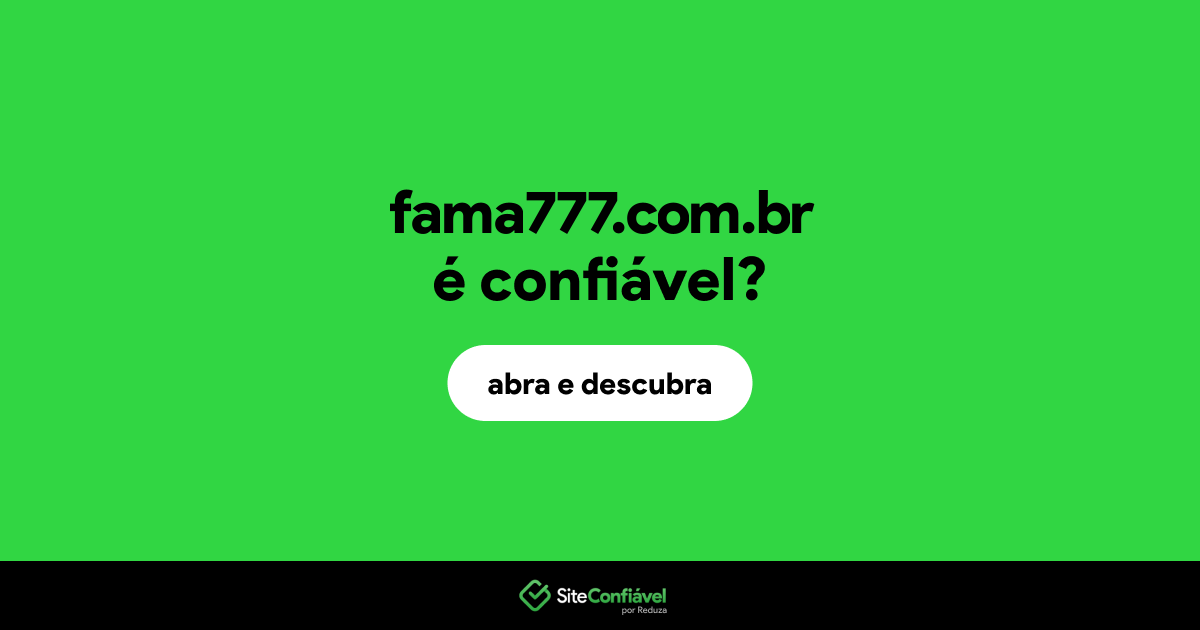 O site fama777.com.br é confiável?