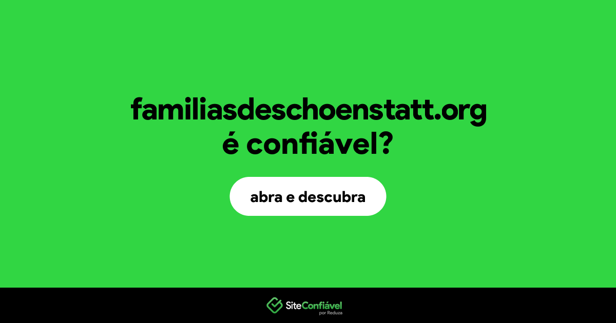 O site familiasdeschoenstatt.org é confiável?