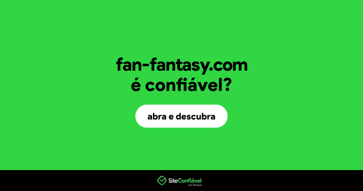O site fan-fantasy.com é confiável?