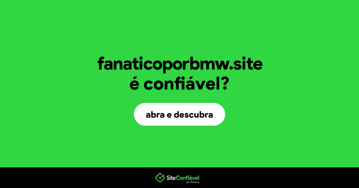 O site fanaticoporbmw.site é confiável?