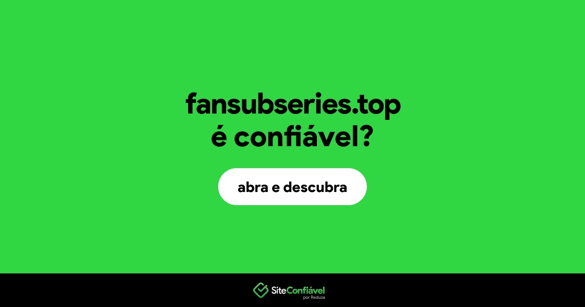 O site fansubseries.top é confiável?
